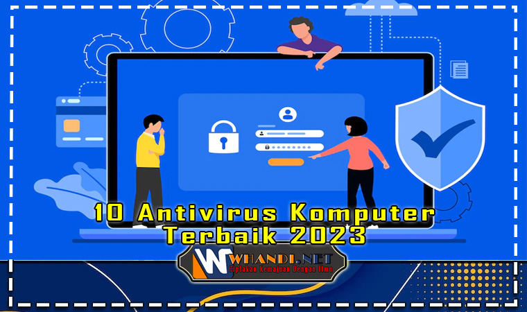 10 antivirus komputer terbaik 2023