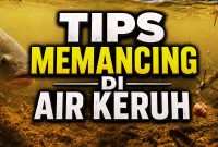 Tips Memancing di Air Keruh