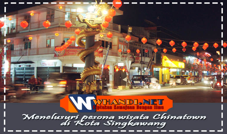 pesona wisata Chinatown di Kota Singkawang